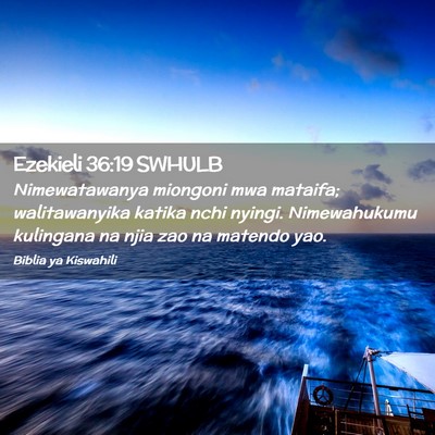 Picture 02 - Ezekieli 36:19 SWHULB - Nimewatawanya miongoni mwa mataifa; walitawanyika - Bible Verse Picture