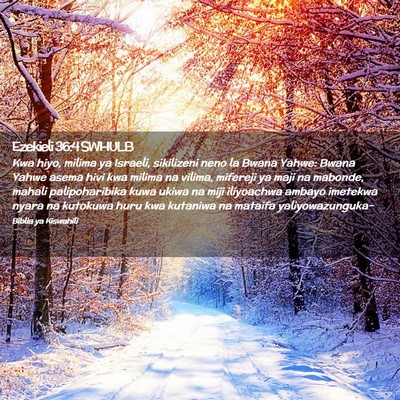 Picture 02 - Ezekieli 36:4 SWHULB - Kwa hiyo, milima ya Israeli, sikilizeni neno la - Bible Verse Picture