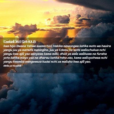 Picture 02 - Ezekieli 36:5 SWHULB - kwa hiyo Bwana Yahwe asema hivi: Hakika nimeongea - Bible Verse Picture