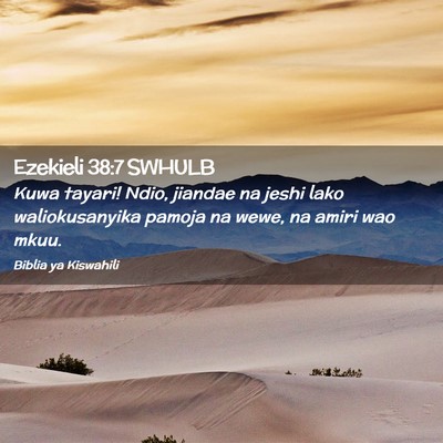 Picture 02 - Ezekieli 38:7 SWHULB - Kuwa tayari! Ndio, jiandae na jeshi lako - Bible Verse Picture