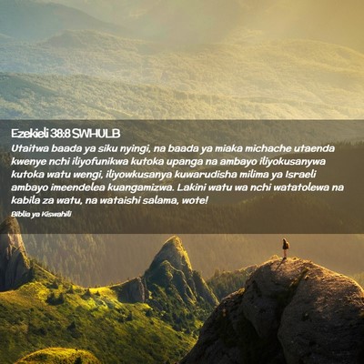 Picture 02 - Ezekieli 38:8 SWHULB - Utaitwa baada ya siku nyingi, na baada ya miaka - Bible Verse Picture