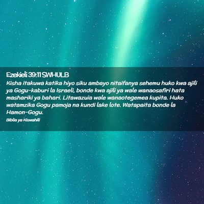 Picture 02 - Ezekieli 39:11 SWHULB - Kisha itakuwa katika hiyo siku ambayo nitaifanya - Bible Verse Picture