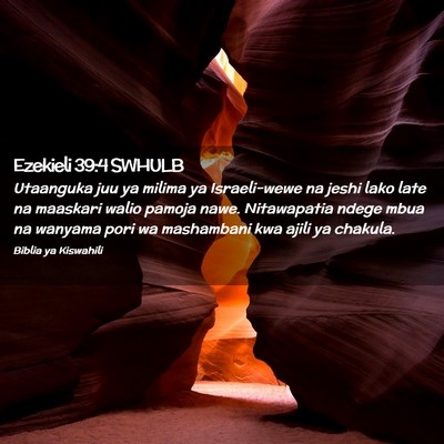 Picture 02 - Ezekieli 39:4 SWHULB - Utaanguka juu ya milima ya Israeli-wewe na jeshi - Bible Verse Picture