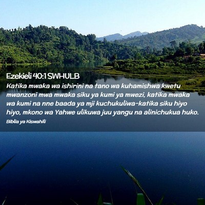 Picture 02 - Ezekieli 40:1 SWHULB - Katika mwaka wa ishirini na tano wa kuhamishwa - Bible Verse Picture