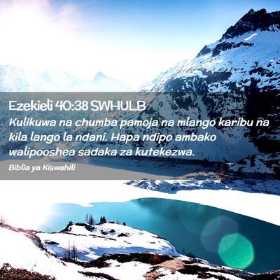 Picture 02 - Ezekieli 40:38 SWHULB - Kulikuwa na chumba pamoja na mlango karibu na - Bible Verse Picture