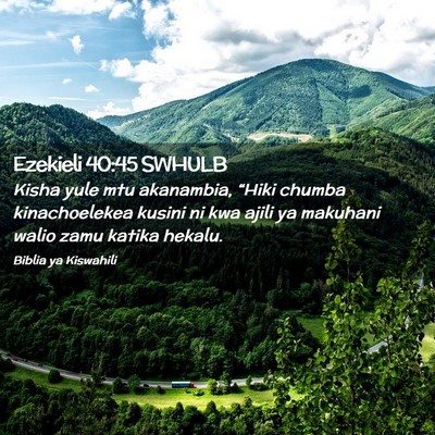 Picture 02 - Ezekieli 40:45 SWHULB - Kisha yule mtu akanambia, “Hiki chumba - Bible Verse Picture