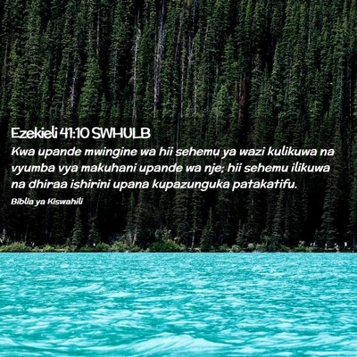 Picture 02 - Ezekieli 41:10 SWHULB - Kwa upande mwingine wa hii sehemu ya wazi - Bible Verse Picture