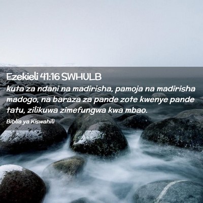 Picture 02 - Ezekieli 41:16 SWHULB - kuta za ndani na madirisha, pamoja na madirisha - Bible Verse Picture
