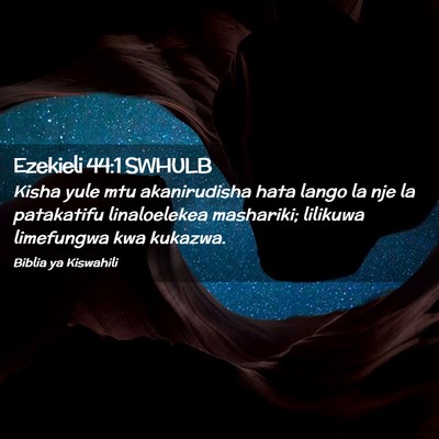 Picture 02 - Ezekieli 44:1 SWHULB - Kisha yule mtu akanirudisha hata lango la nje la - Bible Verse Picture