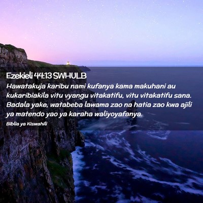 Picture 02 - Ezekieli 44:13 SWHULB - Hawatakuja karibu nami kufanya kama makuhani au - Bible Verse Picture