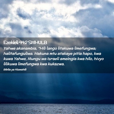 Picture 02 - Ezekieli 44:2 SWHULB - Yahwe akanambia, “Hili lango litakuwa - Bible Verse Picture