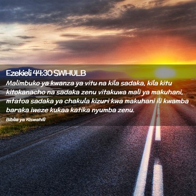 Picture 02 - Ezekieli 44:30 SWHULB - Malimbuko ya kwanza ya vitu na kila sadaka, kila - Bible Verse Picture