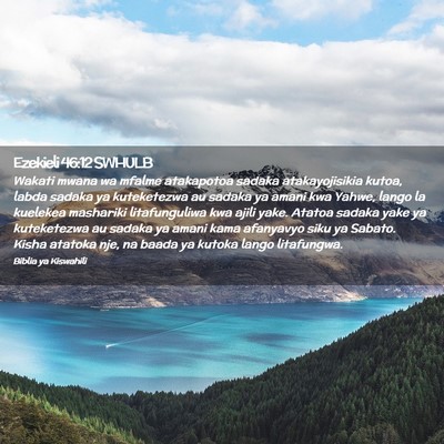 Picture 02 - Ezekieli 46:12 SWHULB - Wakati mwana wa mfalme atakapotoa sadaka - Bible Verse Picture