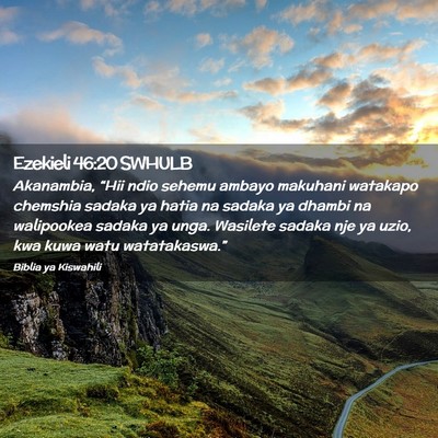Picture 02 - Ezekieli 46:20 SWHULB - Akanambia, “Hii ndio sehemu ambayo makuhani - Bible Verse Picture