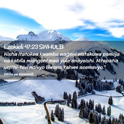 Picture 02 - Ezekieli 47:23 SWHULB - Kisha itatokea kwamba wageni watakuwa pamoja na - Bible Verse Picture