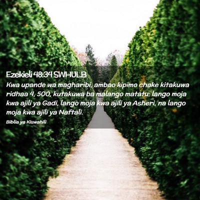 Picture 02 - Ezekieli 48:34 SWHULB - Kwa upande wa magharibi, ambao kipimo chake - Bible Verse Picture
