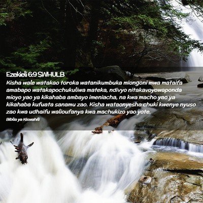 Picture 02 - Ezekieli 6:9 SWHULB - Kisha wale watakao toroka watanikumbuka miongoni - Bible Verse Picture