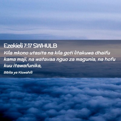 Picture 02 - Ezekieli 7:17 SWHULB - Kila mkono utasita na kila goti litakuwa dhaifu - Bible Verse Picture