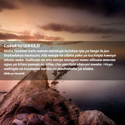 Picture 02 - Ezekieli 9:2 SWHULB - Kisha tazama! watu wanne watakuja kutokea njia ya - Bible Verse Picture