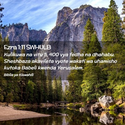 Picture 02 - Ezra 1:11 SWHULB - Kulikuwa na vitu 5, 400 vya fedha na dhahabu. - Bible Verse Picture