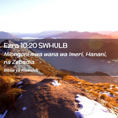 Picture 02 - Ezra 10:20 SWHULB - Miongoni mwa wana wa Imeri, Hanani, na - Bible Verse Picture