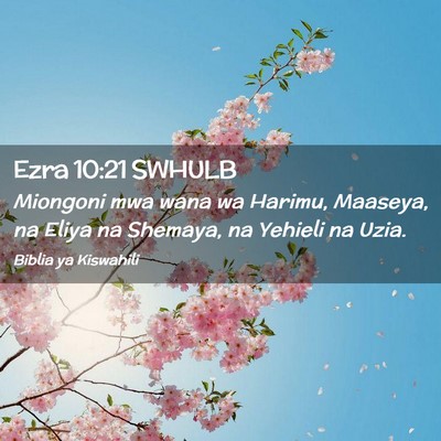 Picture 02 - Ezra 10:21 SWHULB - Miongoni mwa wana wa Harimu, Maaseya, na Eliya na - Bible Verse Picture