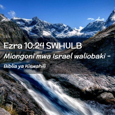 Picture 02 - Ezra 10:24 SWHULB - Miongoni mwa Israel waliobaki - Bible Verse Picture