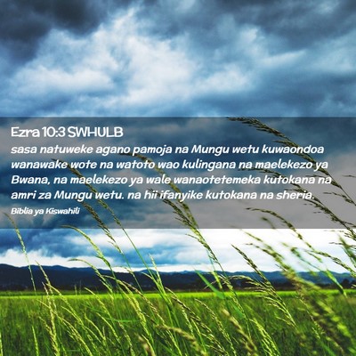 Picture 02 - Ezra 10:3 SWHULB - sasa natuweke agano pamoja na Mungu wetu - Bible Verse Picture