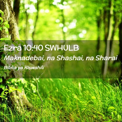 Picture 02 - Ezra 10:40 SWHULB - Maknadebai, na Shashai, na - Bible Verse Picture