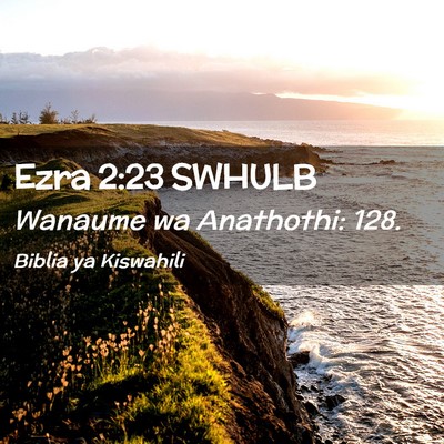 Picture 02 - Ezra 2:23 SWHULB - Wanaume wa Anathothi: - Bible Verse Picture