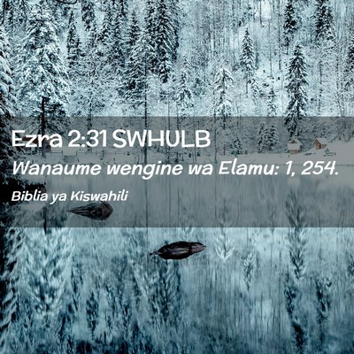 Picture 02 - Ezra 2:31 SWHULB - Wanaume wengine wa Elamu: 1, - Bible Verse Picture