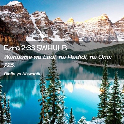 Picture 02 - Ezra 2:33 SWHULB - Wanaume wa Lodi, na Hadidi, na Ono: - Bible Verse Picture