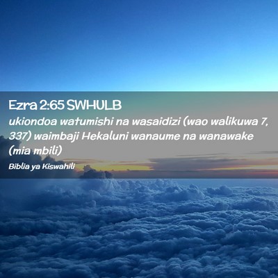 Picture 02 - Ezra 2:65 SWHULB - ukiondoa watumishi na wasaidizi (wao walikuwa 7, - Bible Verse Picture