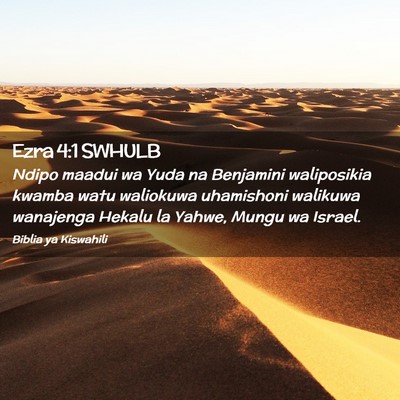 Picture 02 - Ezra 4:1 SWHULB - Ndipo maadui wa Yuda na Benjamini waliposikia - Bible Verse Picture