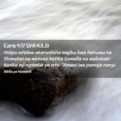 Picture 02 - Ezra 4:17 SWHULB - Ndipo mfalme akarudisha majibu kwa Rehumu na - Bible Verse Picture