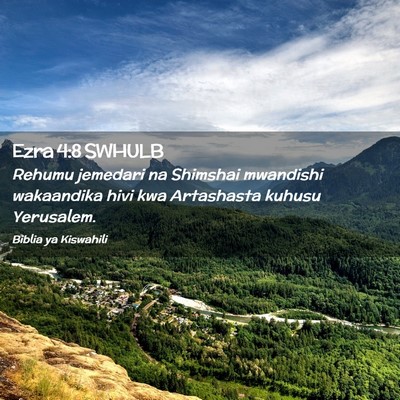 Picture 02 - Ezra 4:8 SWHULB - Rehumu jemedari na Shimshai mwandishi wakaandika - Bible Verse Picture