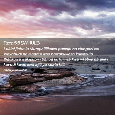 Picture 02 - Ezra 5:5 SWHULB - Lakini jicho la Mungu lilikuwa pamoja na viongozi - Bible Verse Picture