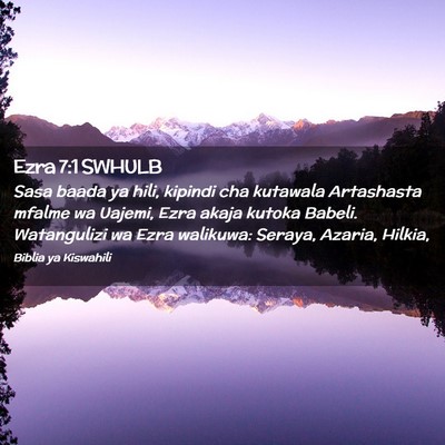 Picture 02 - Ezra 7:1 SWHULB - Sasa baada ya hili, kipindi cha kutawala - Bible Verse Picture