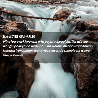 Picture 02 - Ezra 7:13 SWHULB - Ninatoa amri kwamba mtu yeyote Israel katika - Bible Verse Picture