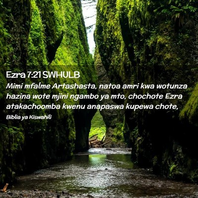 Picture 02 - Ezra 7:21 SWHULB - Mimi mfalme Artashasta, natoa amri kwa wotunza - Bible Verse Picture