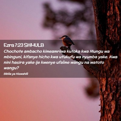 Picture 02 - Ezra 7:23 SWHULB - Chochote ambacho kimeamriwa kutoka kwa Mungu wa - Bible Verse Picture
