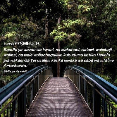 Picture 02 - Ezra 7:7 SWHULB - Baadhi ya wazao wa Israel, na makuhani, walawi, - Bible Verse Picture