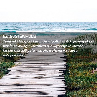 Picture 02 - Ezra 8:21 SWHULB - Tena nikatangaza kufunga mto Ahava ili - Bible Verse Picture