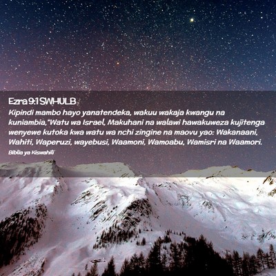 Picture 02 - Ezra 9:1 SWHULB - Kipindi mambo hayo yanatendeka, wakuu wakaja - Bible Verse Picture