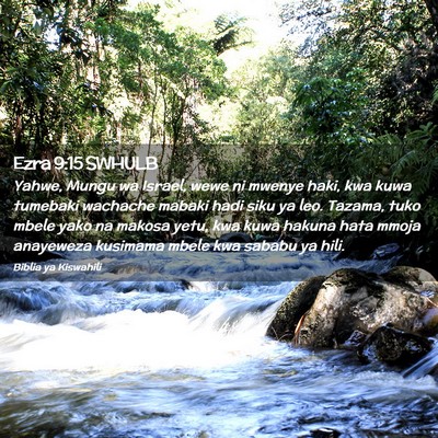 Picture 02 - Ezra 9:15 SWHULB - Yahwe, Mungu wa Israel, wewe ni mwenye haki, kwa - Bible Verse Picture