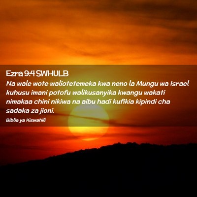 Picture 02 - Ezra 9:4 SWHULB - Na wale wote waliotetemeka kwa neno la Mungu wa - Bible Verse Picture