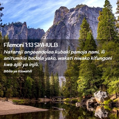 Picture 02 - Filemoni 1:13 SWHULB - Nataraji angeendelea kubaki pamoja nami, ili - Bible Verse Picture