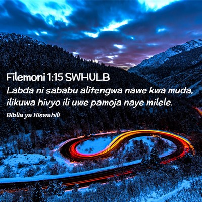 Picture 02 - Filemoni 1:15 SWHULB - Labda ni sababu alitengwa nawe kwa muda, ilikuwa - Bible Verse Picture