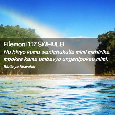 Picture 02 - Filemoni 1:17 SWHULB - Na hivyo kama wanichukulia mimi mshirika, mpokee - Bible Verse Picture