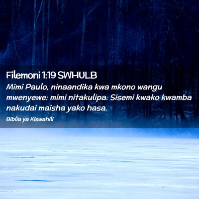 Picture 02 - Filemoni 1:19 SWHULB - Mimi Paulo, ninaandika kwa mkono wangu mwenyewe: - Bible Verse Picture
